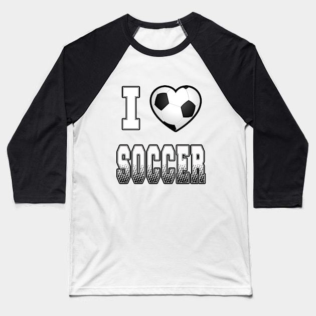 I Love Soccer T-shirt Baseball T-Shirt by soccer t-shirts